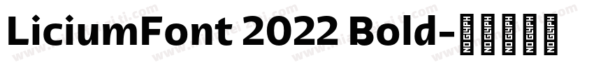 LiciumFont 2022 Bold字体转换